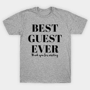 Best guest ever T-Shirt T-Shirt